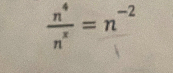  n^4/n^x =n^(-2)