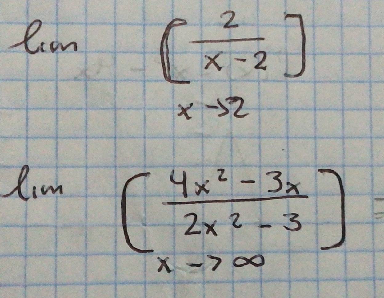 1cm
beginbmatrix  2/x-2 endbmatrix
lim
[ (4x^2-3x)/2x^2-3 ]=