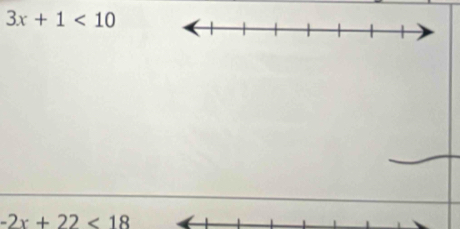 3x+1<10</tex>
-2x+22<18</tex>