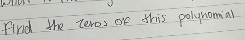 find the teros of this polynomial