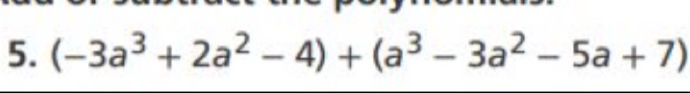 (-3a^3+2a^2-4)+(a^3-3a^2-5a+7)