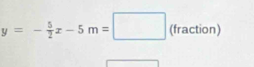 y=- 5/2 x-5m=□ (fraction)