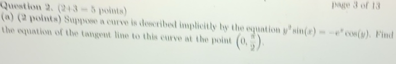 Solved: (2+3-5 points) page 3 of 13 (a) (2 points) Suppose a curve is ...