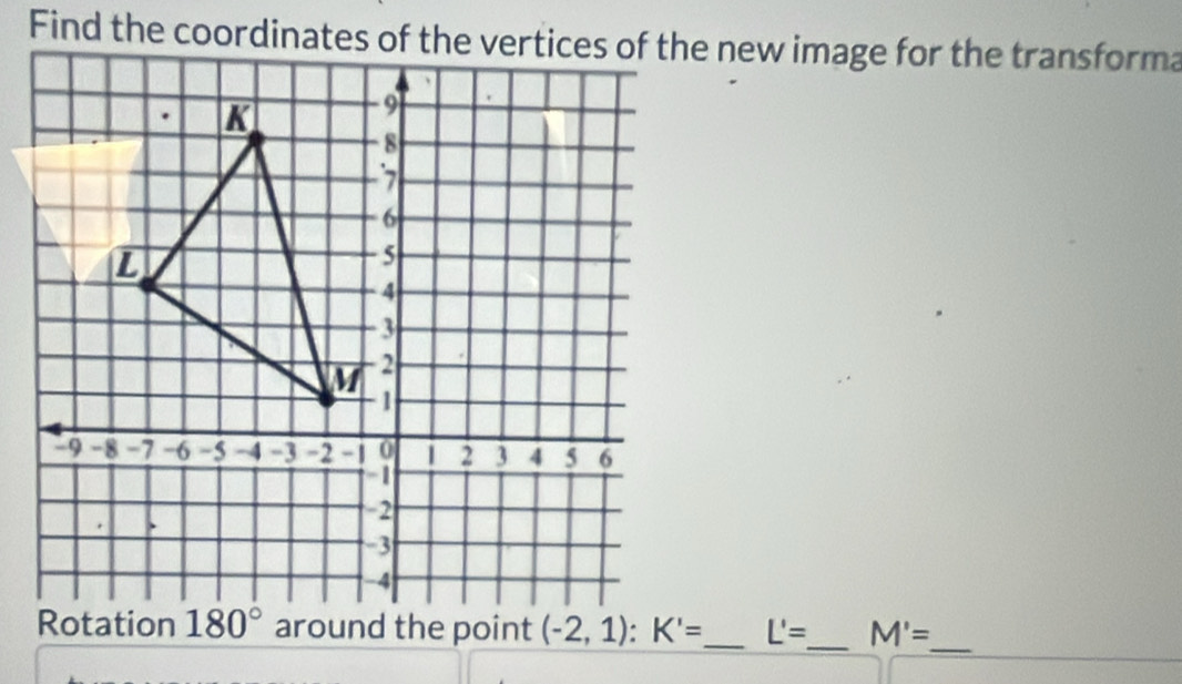 (-2,1):K'= _ L'= _ M'= _