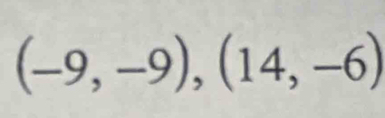 (-9,-9),(14,-6)