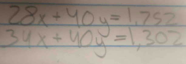 28x+40y=1.752
34x+40y=1,302