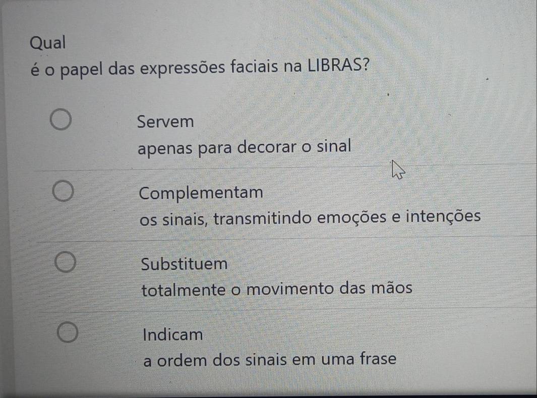 Resolvido:Qual é o papel das expressões faciais na LIBRAS? Servem ...