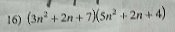 (3n^2+2n+7)(5n^2+2n+4)