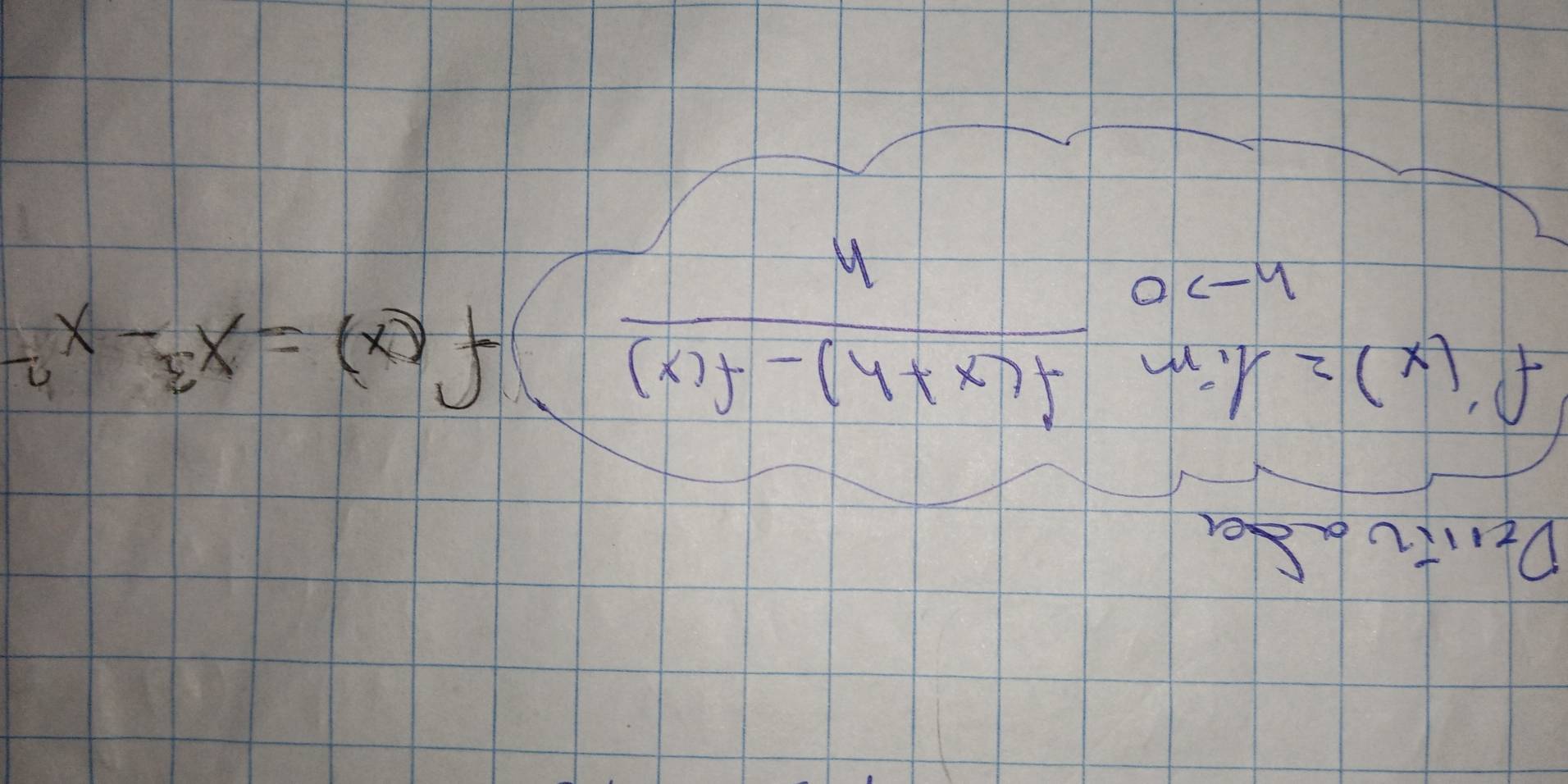 Dinitoase
f'(x)=limlimits _hto 0 (f(x+h)-f(x))/h 
f(x)=x^3-x^2