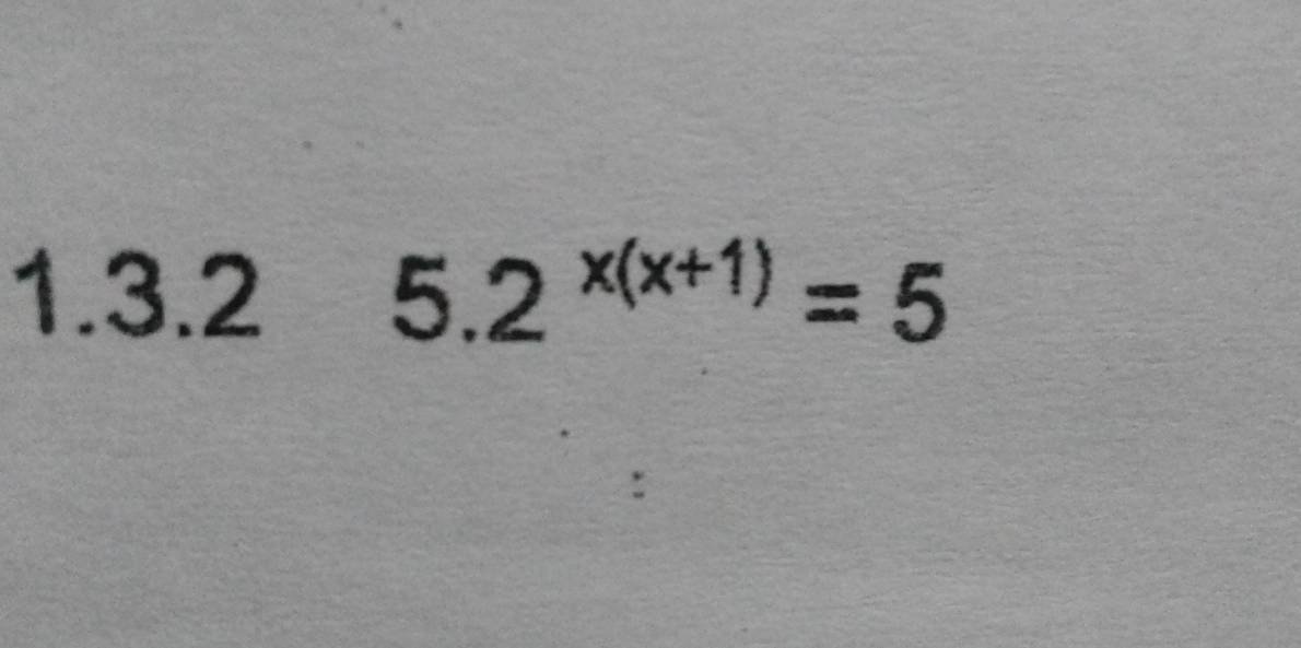 5.2^(x(x+1))=5