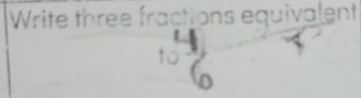 Write three fractions equivalent