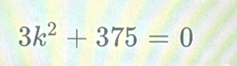 3k^2+375=0