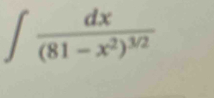 ∈t frac dx(81-x^2)^3/2