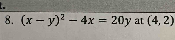 (x-y)^2-4x=20y at (4,2)