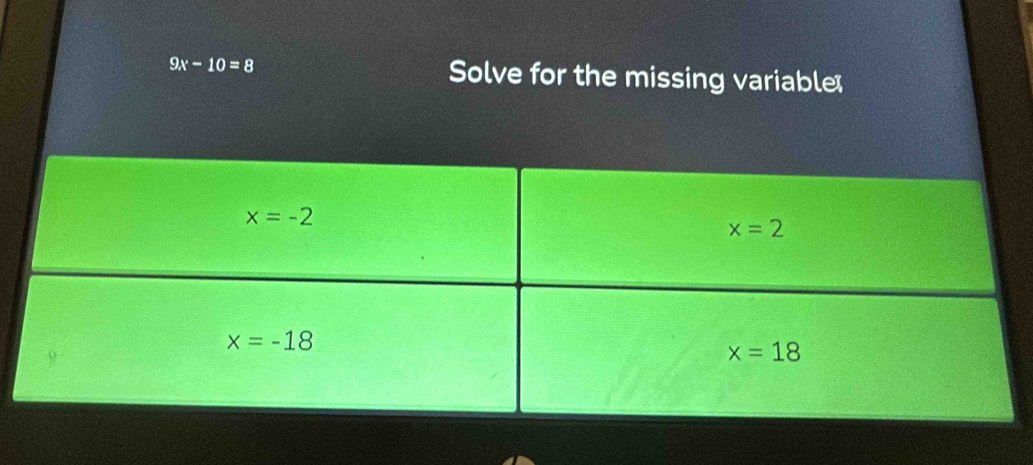 9x-10=8 Solve for the missing variable