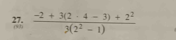  (-2+3(2· 4-3)+2^2)/3(2^2-1) 
(93)