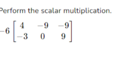 Perform the scalar multiplication.