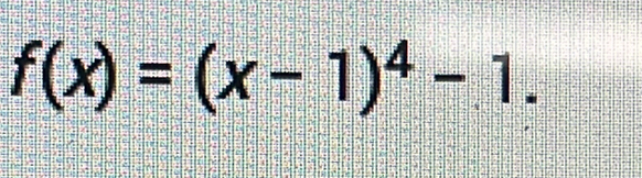 f(x)=(x-1)^4-1.