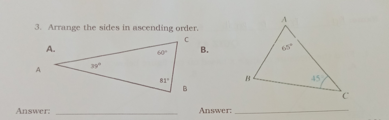 Arrange the sides in ascending order.
B.
Answer: _Answer:_