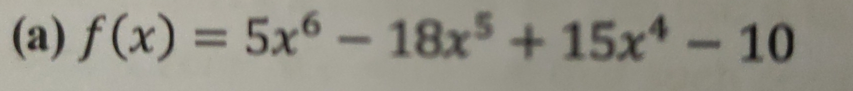 f(x)=5x^6-18x^5+15x^4-10