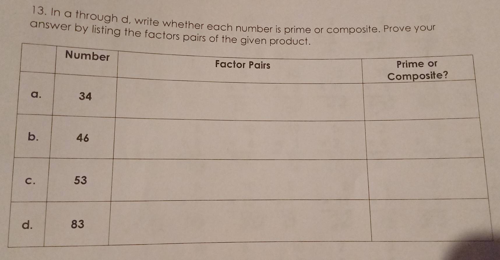 In a through d, write whether each number is prime or composite. Prove your 
answer by listing the fact