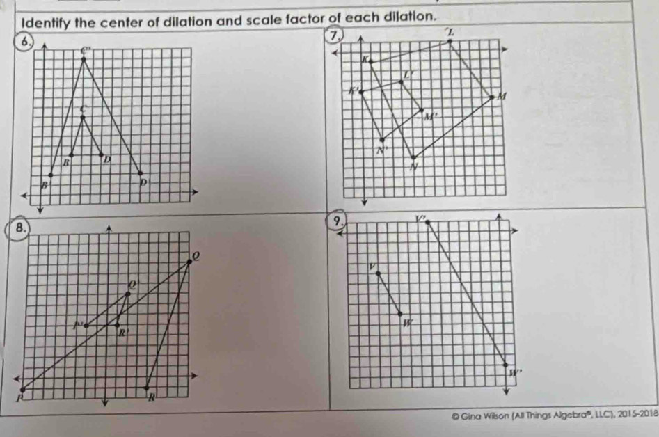 Identify the center of dilation and scale factor of each dilation.
8.
ρ
0
f(x)
R
←
A
R
@ Gina Wilson (All Things Algebra®, LLC), 2015-2018