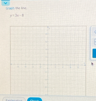 Graph the line.
y=3x-8
Exolan at o