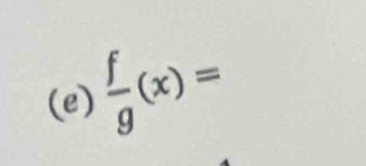  f/g (x)=