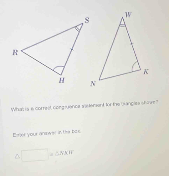 What is a correct congruence statement for the triangles shown? 
Enter your answer in the box.
△ □ ≌ △ NKW