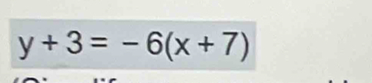 y+3=-6(x+7)