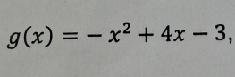 g(x)=-x^2+4x-3,