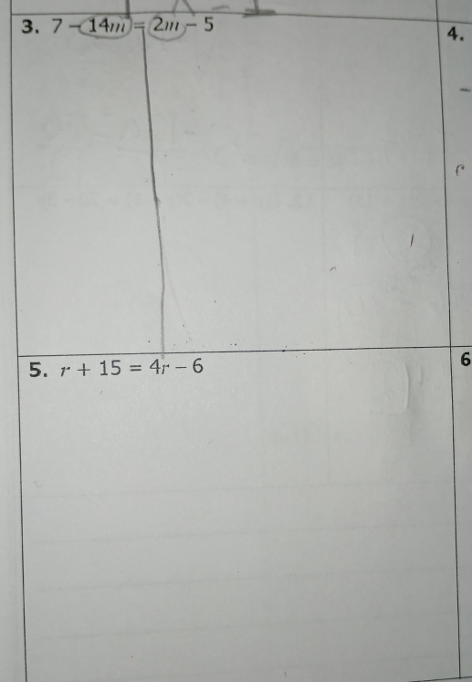 7-14m=2m-5
4. 
5. r+15=4r-6
6