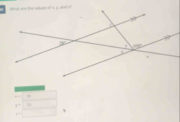 Worth 3 points
x= 28
y= 52
z=□