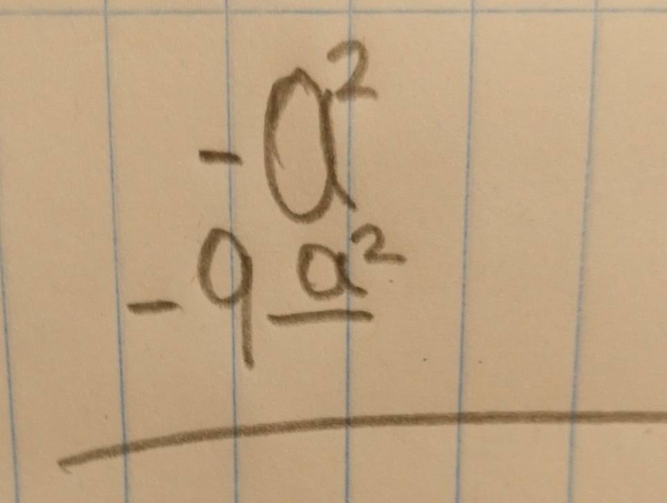 -a^2
-9frac a^2
 11/1000 =