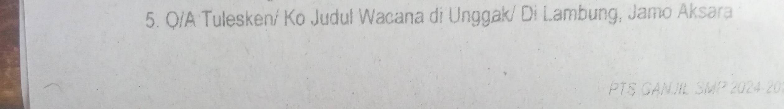 Q/A Tulesken/ Ko Judul Wacana di Unggak/ Di Lambung, Jamo Aksara
P1