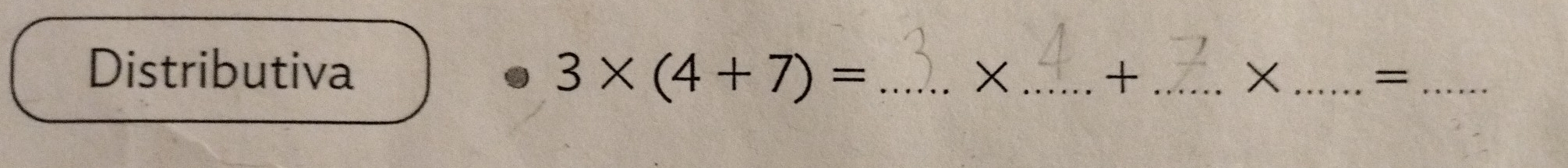 3* (4+7)=
Distributiva _X _+ __=_