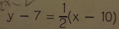 y-7= 1/2 (x-10)