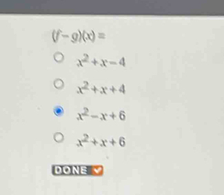 (f-g)(x)=
x^2+x-4
x^2+x+4
x^2-x+6
x^2+x+6
DONE