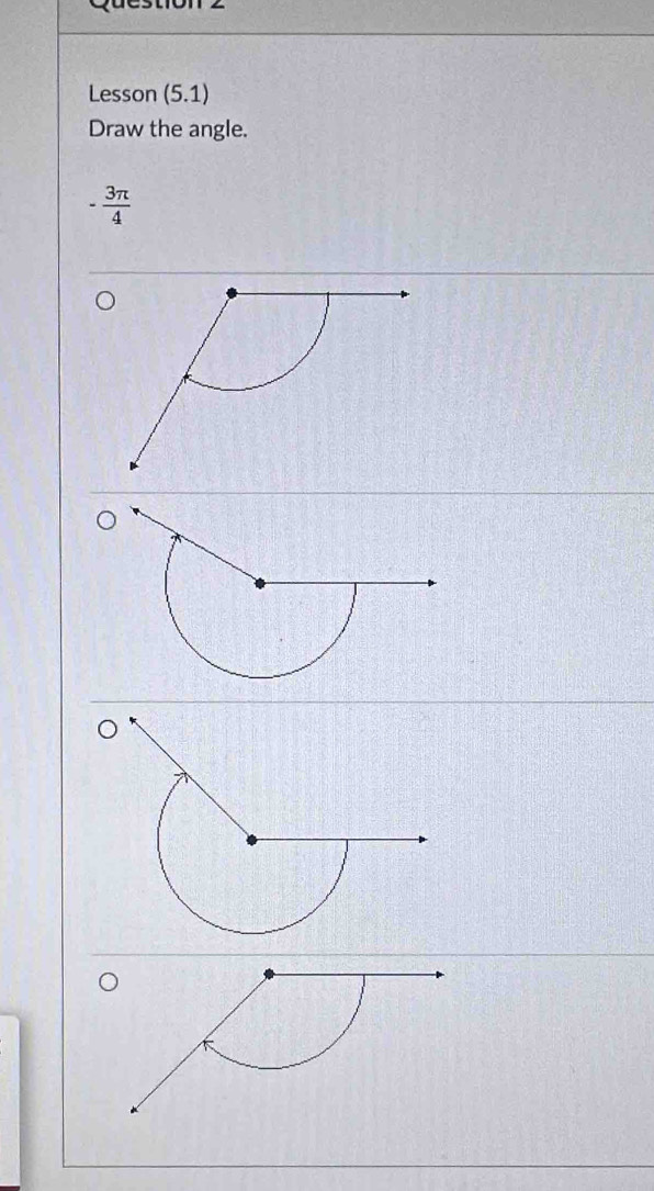 Lesson (5.1) 
Draw the angle.
 3π /4 