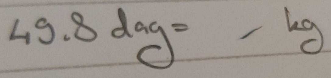 49.8day=-kg