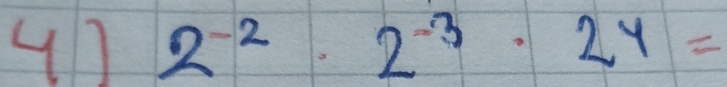 2^(-2)· 2^(-3)· 24=