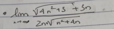 limlimits _nto ∈fty  (sqrt(4n^2+3)+5n)/2n+sqrt(n^2+4n) 