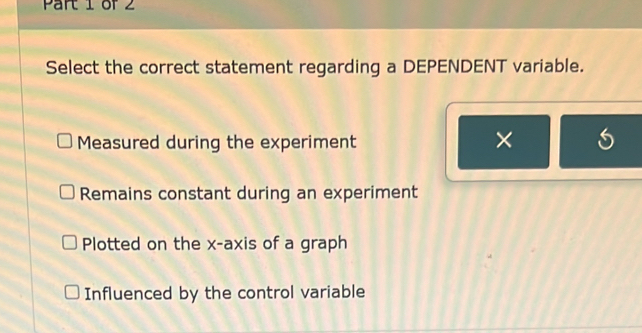 Solved: Select the correct statement regarding a DEPENDENT variable ...