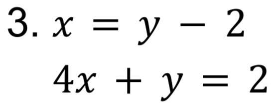 x=y-2
4x+y=2