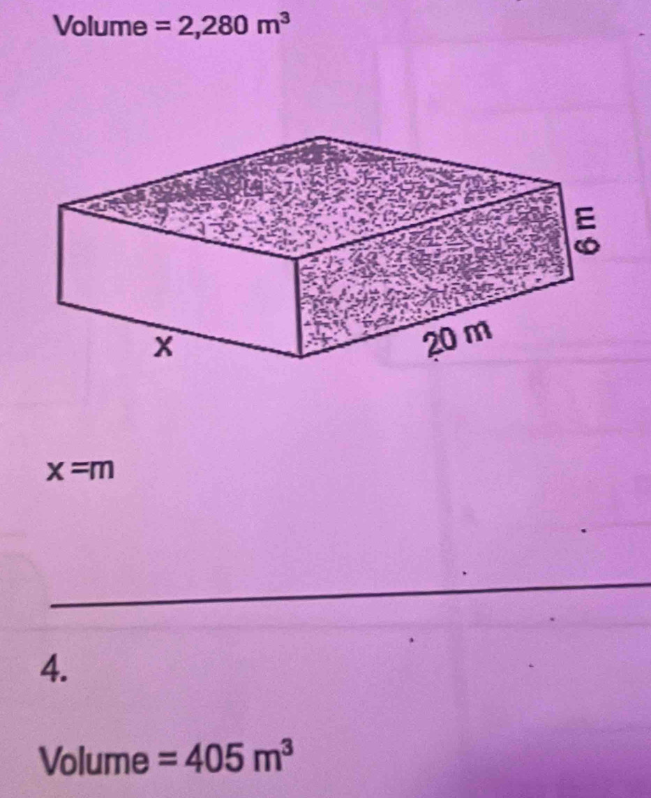 Volume =2,280m^3
x=m
4.
Volume =405m^3