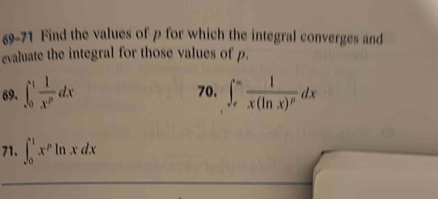 Solved: 69-71 Find the values of p for which the integral converges and ...