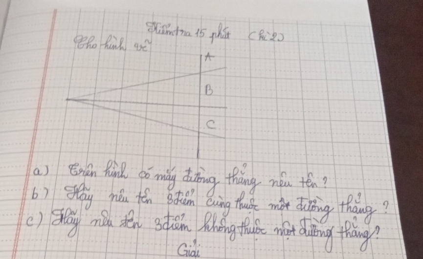 Wumfma 15 phú ()
9x^2
B 
C 
a) Egen thinl po ming dhoing theng móu tén? 
6) Stay mǎu tén pot on eving thus mǎ diting thang? 
() sheay miln thn sotǎon Mhing fale mferding thing? 
Gidi