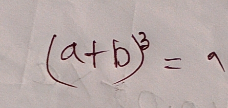 (a+b)^3=a