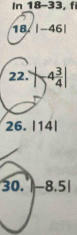 In 18-33, fi 
18 |-46|
22. -4 3/4 |
26. |14|
30. |-8.5|