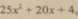 25x^2+20x+4.